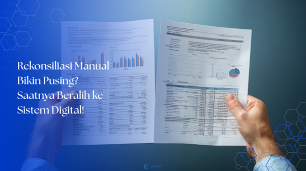 Rekonsiliasi Manual Bikin Pusing